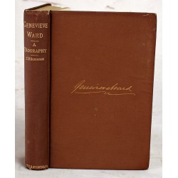 Genevieve Ward; A Biographical Sketch from Original Material Derived from her Family and Friends